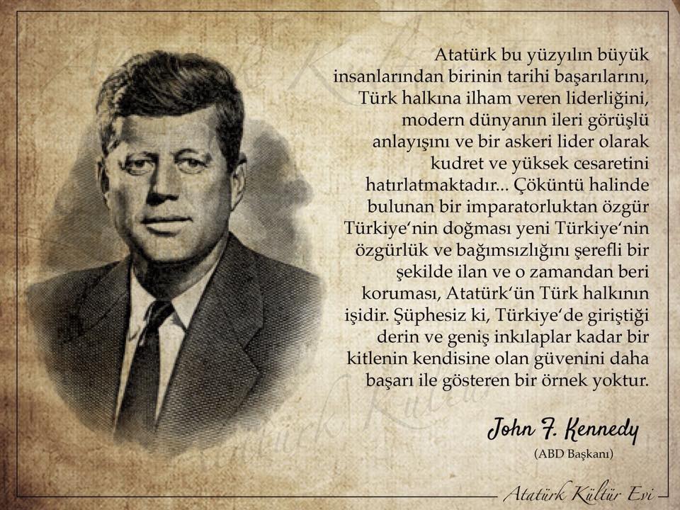 John F. Kennedy'nin Atatürk taziye mesajı! ABD Başkanı John F. Kennedy'nin müthiş Atatürk ve Türkiye analizleri!