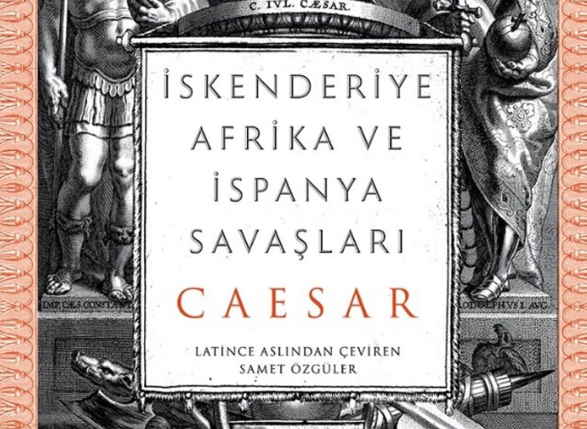 Gaius Julius Caesar - İskenderiye, Afrika ve İspanya Savaşları - Kronik Kitap