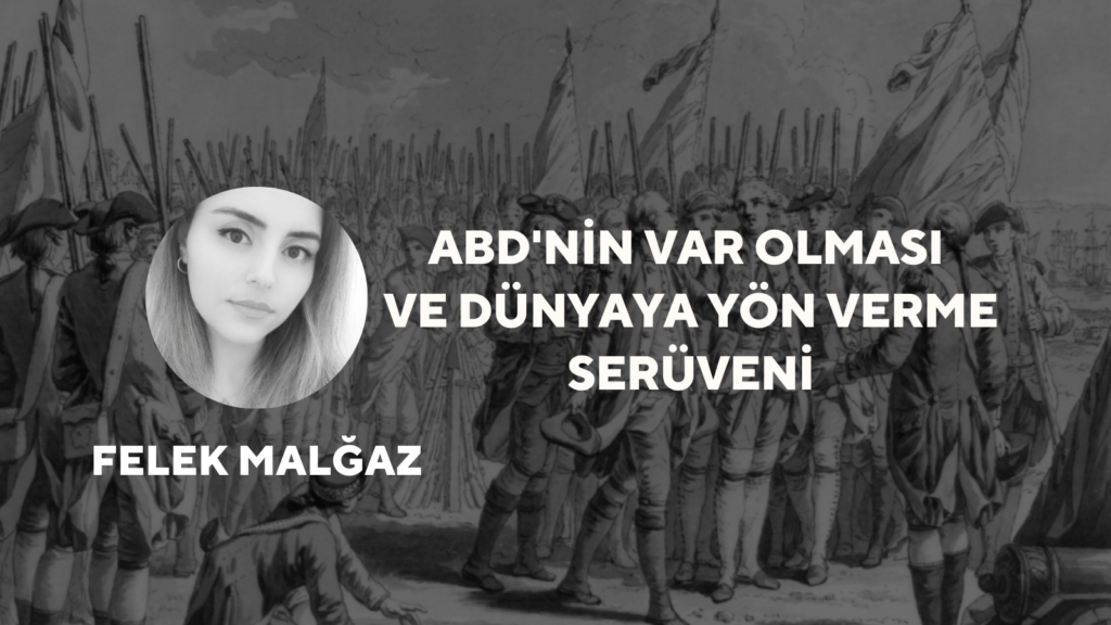 ABD'nin Var Olması ve Dünyaya Yön Verme Serüveni